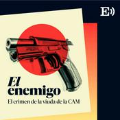 Podcast El enemigo. El crimen de la viuda de la CAM