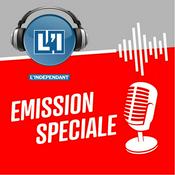Podcast ÉMISSION SPÉCIALE L'INDÉPENDANT