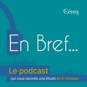 Podcast En Bref.... Le podcast du Céreq (Centre d'études et de recherches sur les qualifications)