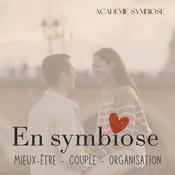 Podcast En Symbiose : Mieux-être - Couple - Organisation
