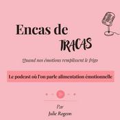 Podcast Encas de Tracas - Se libérer de l’alimentation émotionnelle