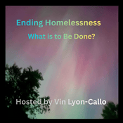 Podcast Ending Homelessness: What is to Be Done