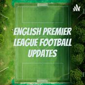 Podcast English Premier League Football Updates