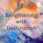 Podcast Enlightening with Destination