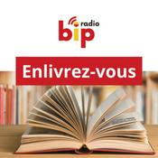 Podcast Enlivrez-vous - BIP radio