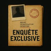 Podcast Enquête Exclusive