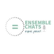 Podcast Ensemble Chats