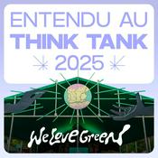 Podcast ENTENDU AU THINK TANK WE LOVE GREEN