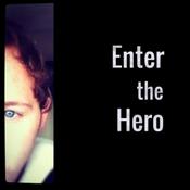 Podcast Enter the Hero