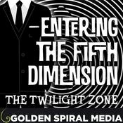 Podcast Entering the Fifth Dimension: A Twilight Zone Podcast