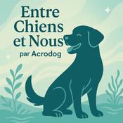 Podcast Entre Chiens et Nous – par Acrodog