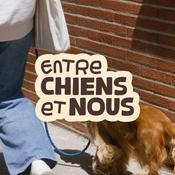 Podcast Entre chiens et Nous