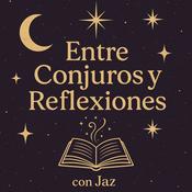 Podcast Entre Conjuros y Reflexiones