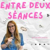 Podcast Entre deux séances par @ortho_sereine