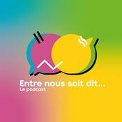 Podcast Entre nous soit dit...