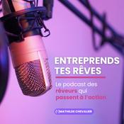Podcast Entreprends tes rêves !