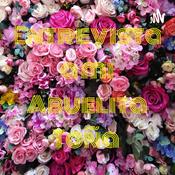 Podcast Entrevista a mi Abuelita Toña