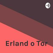 Podcast Erland o Tor