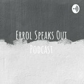 Podcast Errol Speaks Out Podcast