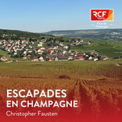 Podcast Escapades en Champagne · RCF Cœur de Champagne