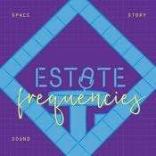Podcast Estate Frequencies