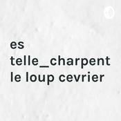 Podcast estelle_charpentier_le castor et le loup cevrier