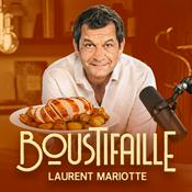 Podcast Boustifaille par Laurent Mariotte