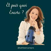 Podcast Et puis quoi encore ?
