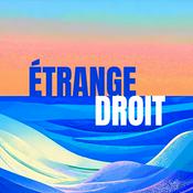 Podcast ÉTRANGE DROIT