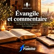 Podcast Evangile Et Commentaire - Radio Fidélité