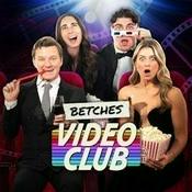 Podcast Betches Video Club