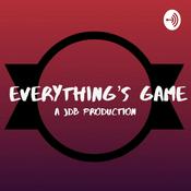 Podcast Everything’s Game!