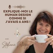 Podcast Explique-moi le Human Design comme si j'avais 6 ans !