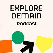 Podcast Explore demain - le Podcast