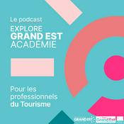 Podcast Explore Grand Est Académie