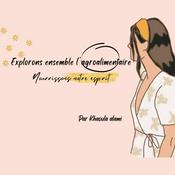 Podcast "Explorons ensemble l'agroalimentaire , nourrissons notre esprit"