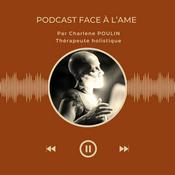 Podcast Face à l’âme : méditations, guidances et éveil.