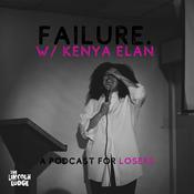 Podcast Failure with Kenya Elan