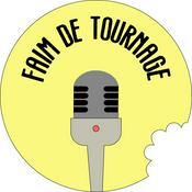 Podcast FAIM DE TOURNAGE