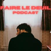 Podcast FAIRE LE DEUIL