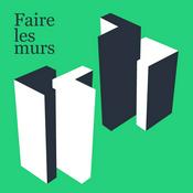 Podcast Faire les murs