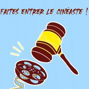 Podcast Faites Entrer Le Cinéaste - Le Podcast Cinéma