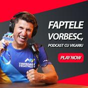 Podcast Faptele vorbesc, Podcast cu Vigariu