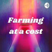 Podcast Farming at a cost