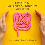 Podcast Fatigue et maladies chroniques : comprendre et améliorer son quotidien avec le Dr Grégoire Cozon