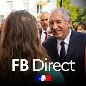Podcast FB Direct - François Bayrou