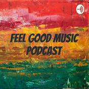 Podcast Feel Good Music Podcast