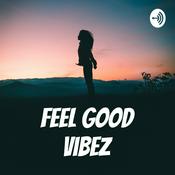 Podcast Feel Good Vibez