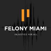 Podcast Felony Miami