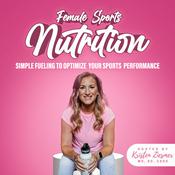 Podcast Female Sports Nutrition: Sports Performance, Build Muscle, High Protein, Meal Prep Ideas, Meal Planning, Boost Energy, Strength Training